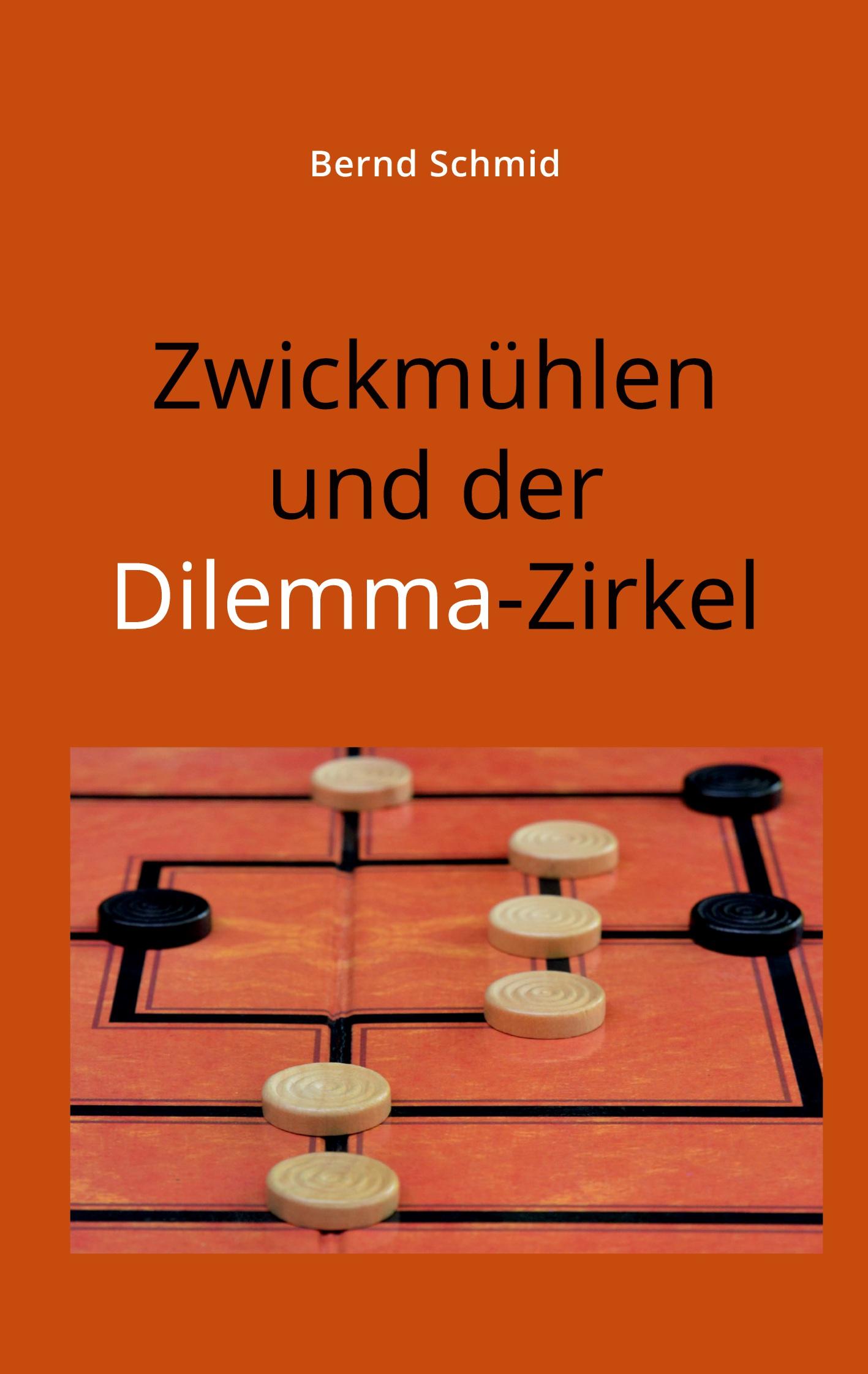 Vorderes Coverbild Zwickmühlen und der Dilemma-Zirkel