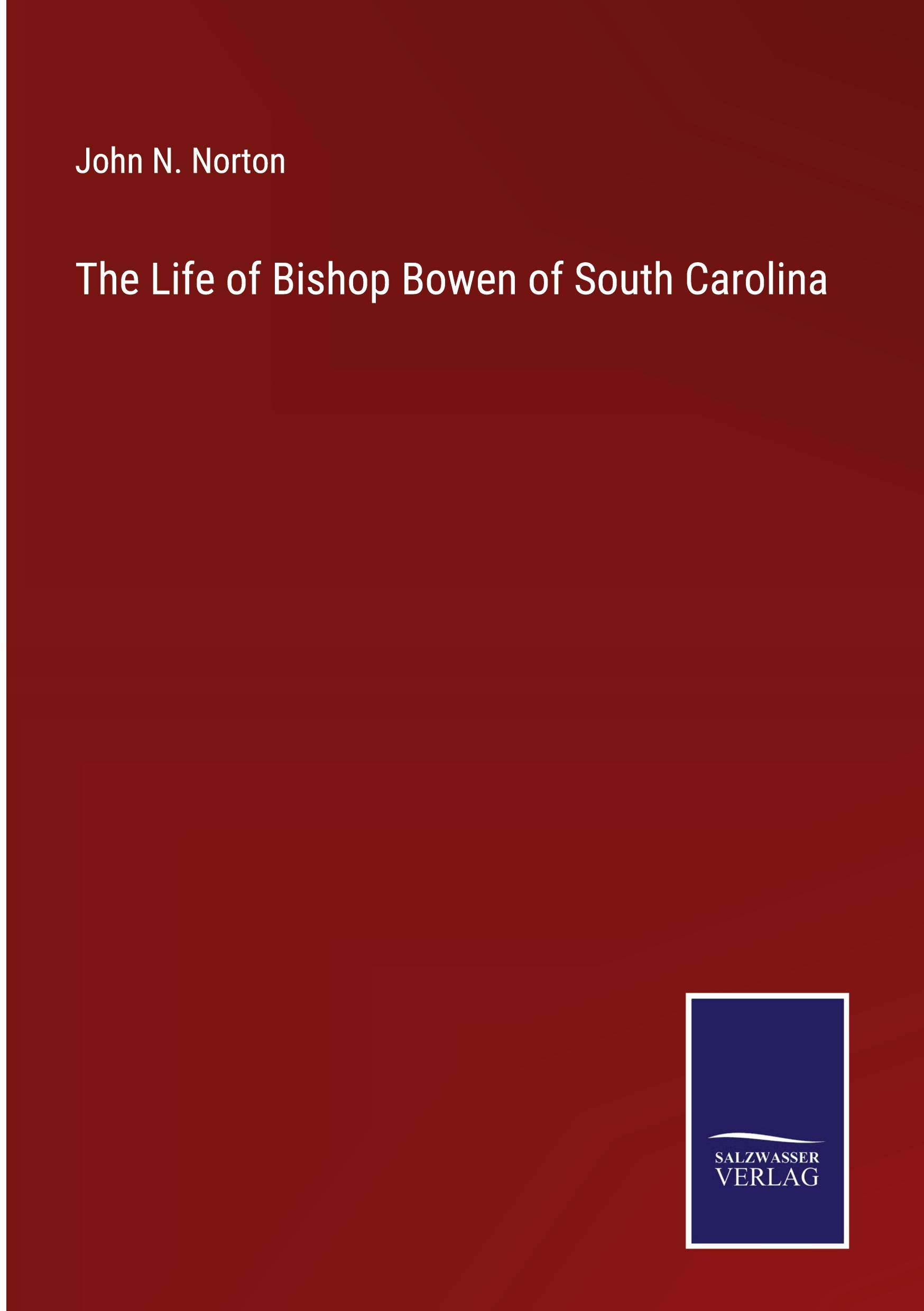 Vorderes Coverbild The Life of Bishop Bowen of South Carolina