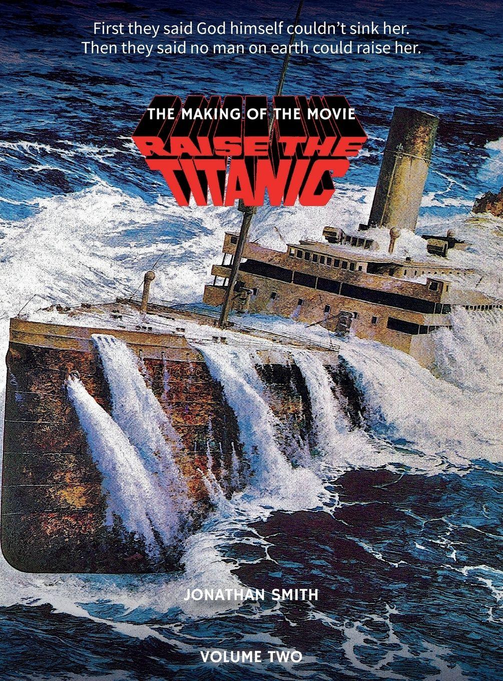 Vorderes Coverbild Raise the Titanic - The Making of the Movie Volume 2 (hardback)