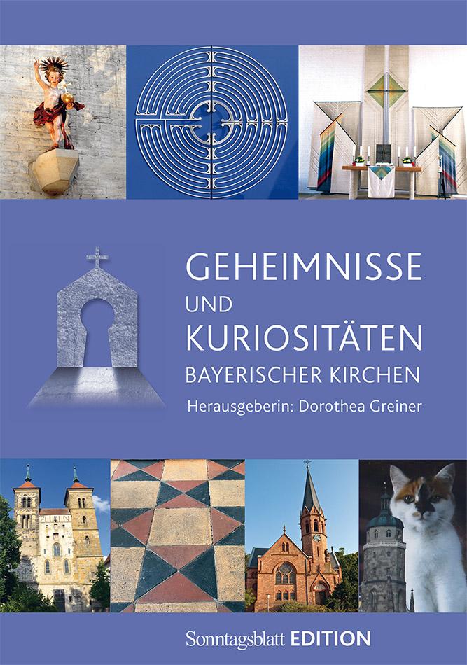 Vorderes Coverbild Geheimnisse und Kuriositäten bayerischer Kirchen