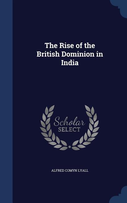 Vorderes Coverbild The Rise of the British Dominion in India