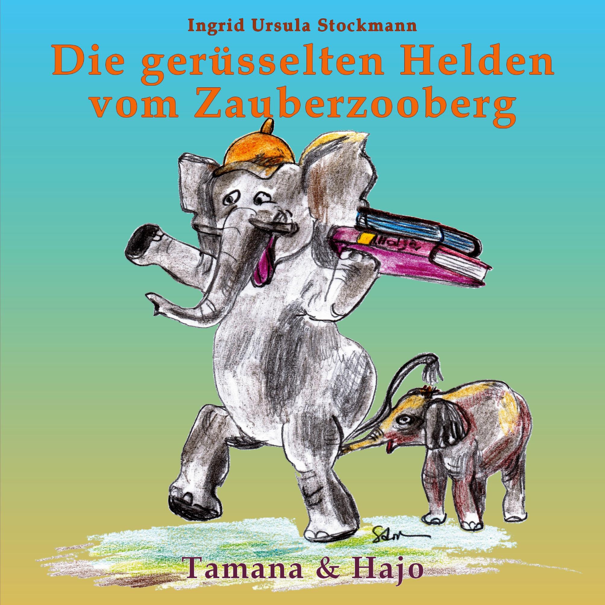 Vorderes Coverbild Die gerüsselten Helden vom Zauberzooberg