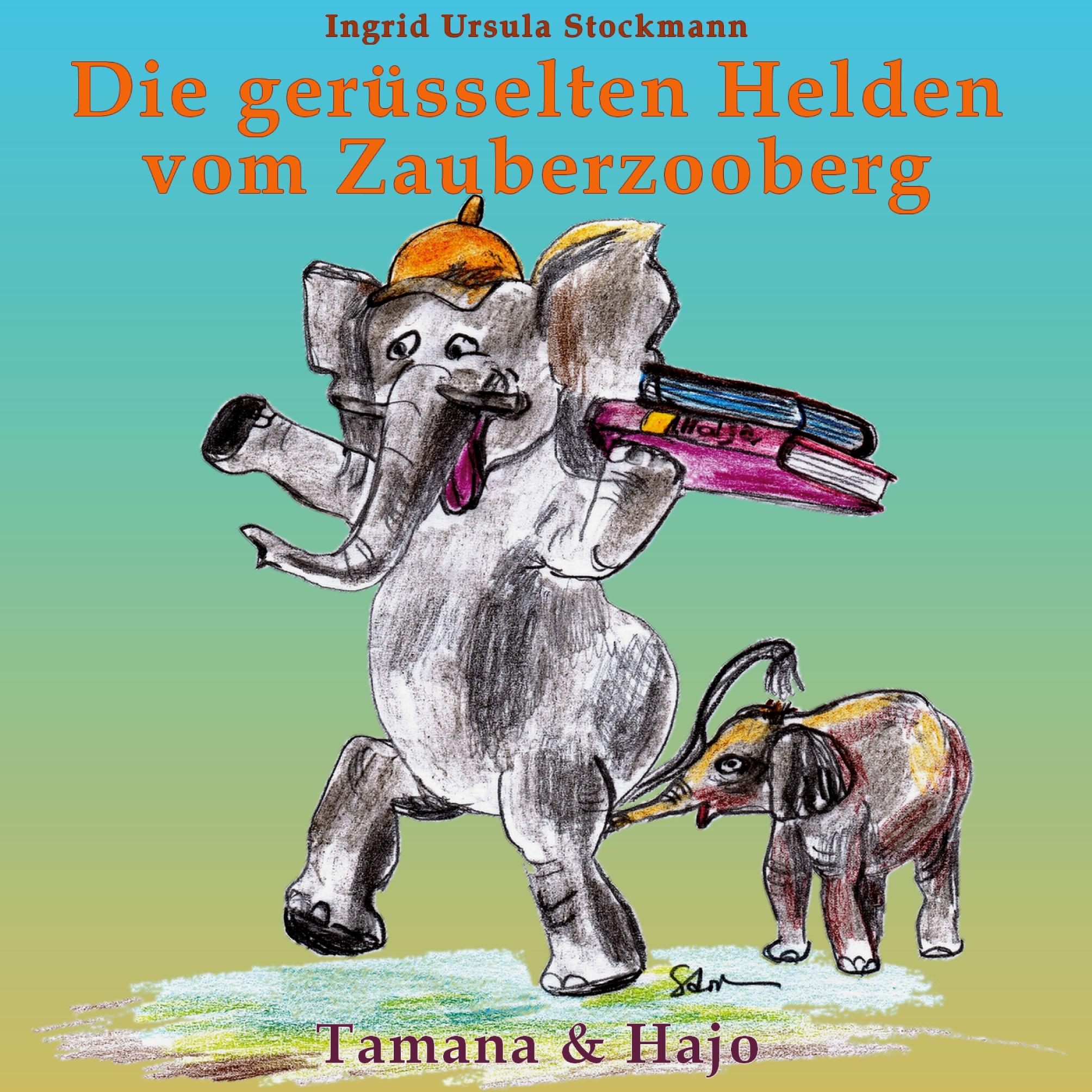 Vorderes Coverbild Die gerüsselten Helden vom Zauberzooberg