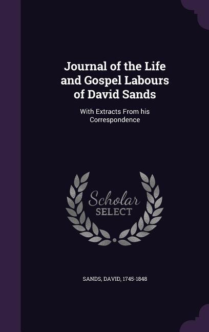 Vorderes Coverbild Journal of the Life and Gospel Labours of David Sands