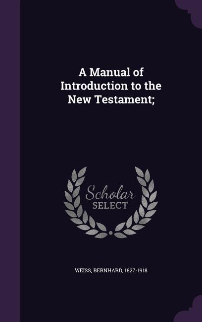 Vorderes Coverbild A Manual of Introduction to the New Testament;
