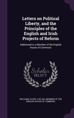 Vorderes Coverbild Letters on Political Liberty, and the Principles of the English and Irish Projects of Reform