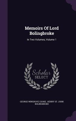 Vorderes Coverbild Memoirs Of Lord Bolingbroke: In Two Volumes, Volume 1