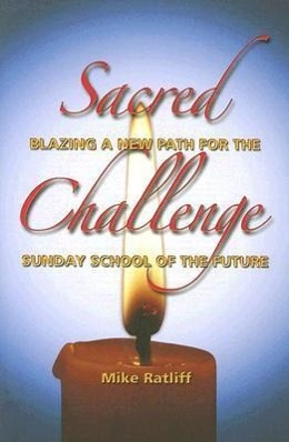 Vorderes Coverbild Sacred Challenge: Blazing a New Path for the Sunday School of the Future