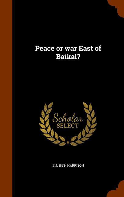 Vorderes Coverbild Peace or war East of Baikal?