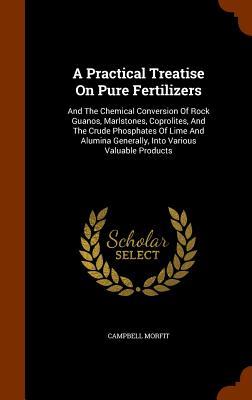 Vorderes Coverbild A Practical Treatise On Pure Fertilizers
