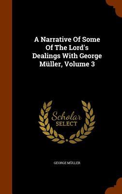 Vorderes Coverbild A Narrative Of Some Of The Lord's Dealings With George Müller, Volume 3