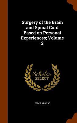 Vorderes Coverbild Surgery of the Brain and Spinal Cord Based on Personal Experiences; Volume 2