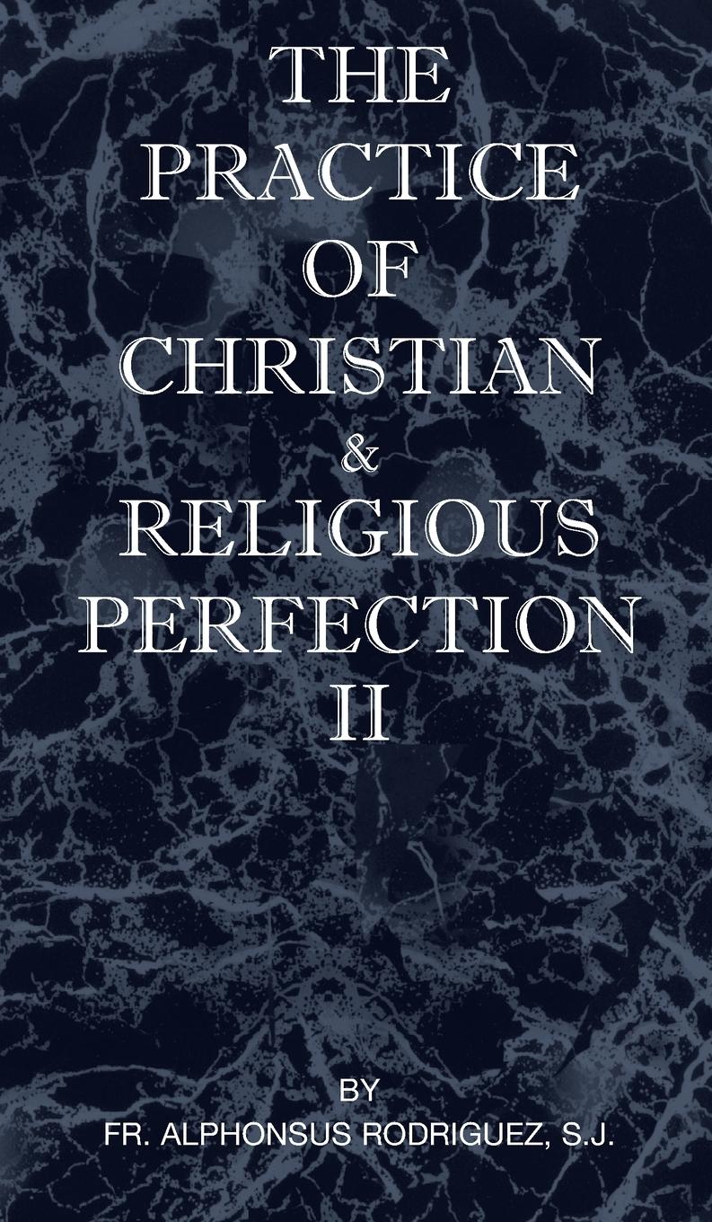 Vorderes Coverbild The Practice of Christian and Religious Perfection Vol II