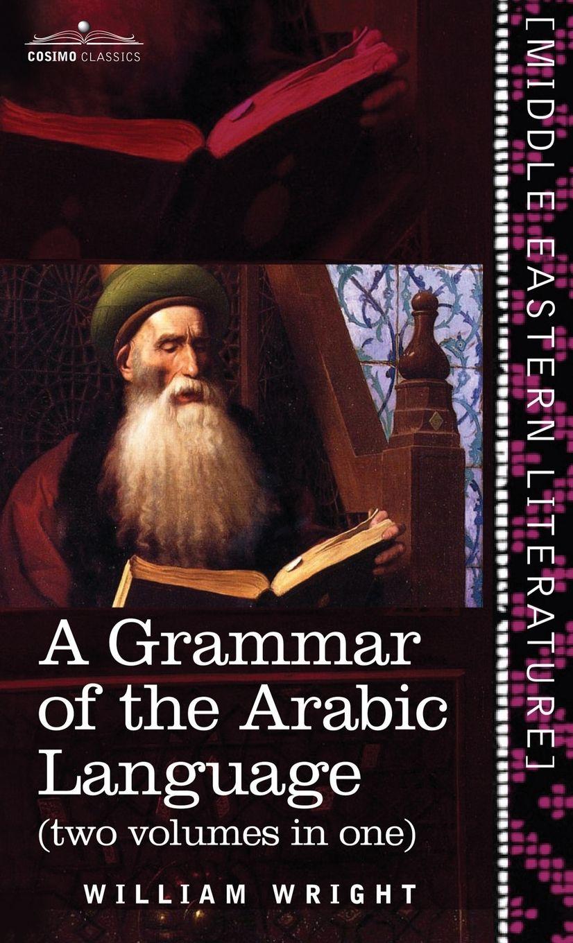 Vorderes Coverbild Grammar of the Arabic Language (Two Volumes in One)
