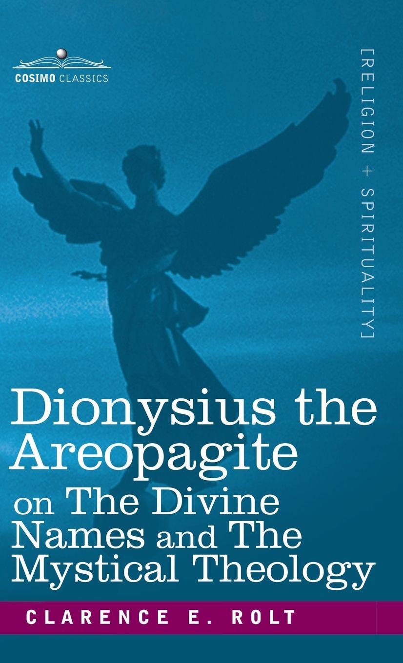 Vorderes Coverbild Dionysius the Areopagite on the Divine Names and the Mystical Theology