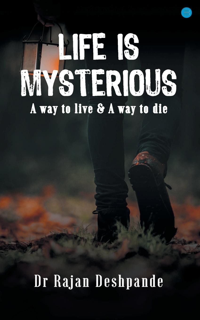 Vorderes Coverbild LIFE IS MYSTERIOUS A way to live & A way to die