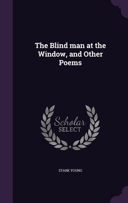 Vorderes Coverbild The Blind man at the Window, and Other Poems