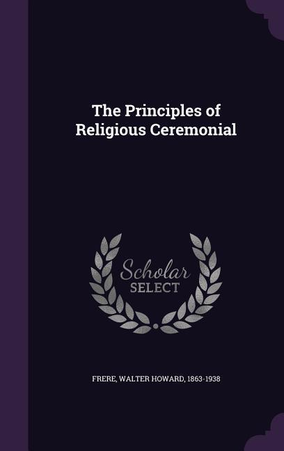 Vorderes Coverbild The Principles of Religious Ceremonial
