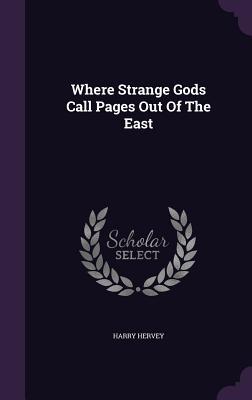 Vorderes Coverbild Where Strange Gods Call Pages Out Of The East