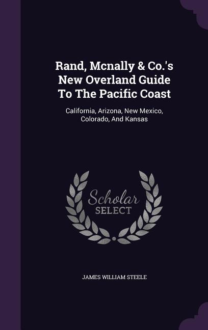 Vorderes Coverbild Rand, Mcnally & Co.'s New Overland Guide To The Pacific Coast