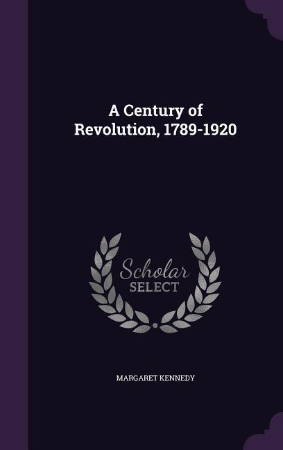 Vorderes Coverbild A Century of Revolution, 1789-1920