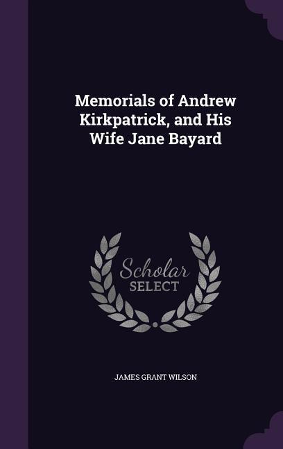 Vorderes Coverbild Memorials of Andrew Kirkpatrick, and His Wife Jane Bayard