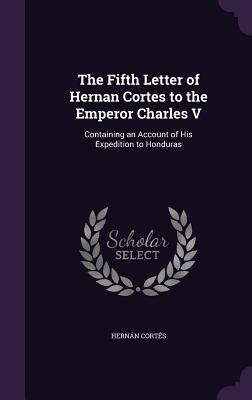 Vorderes Coverbild The Fifth Letter of Hernan Cortes to the Emperor Charles V