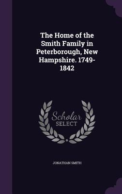 Vorderes Coverbild The Home of the Smith Family in Peterborough, New Hampshire. 1749-1842