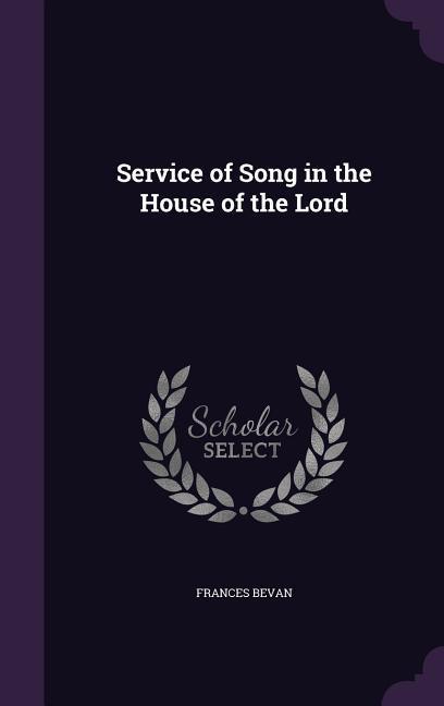 Vorderes Coverbild Service of Song in the House of the Lord