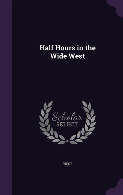 Vorderes Coverbild Half Hours in the Wide West
