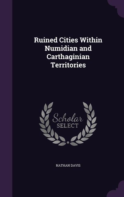 Vorderes Coverbild Ruined Cities Within Numidian and Carthaginian Territories