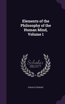 Vorderes Coverbild Elements of the Philosophy of the Human Mind, Volume 1
