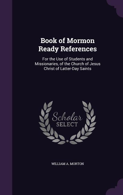 Vorderes Coverbild Book of Mormon Ready References: For the Use of Students and Missionaries, of the Church of Jesus Christ of Latter-Day Saints