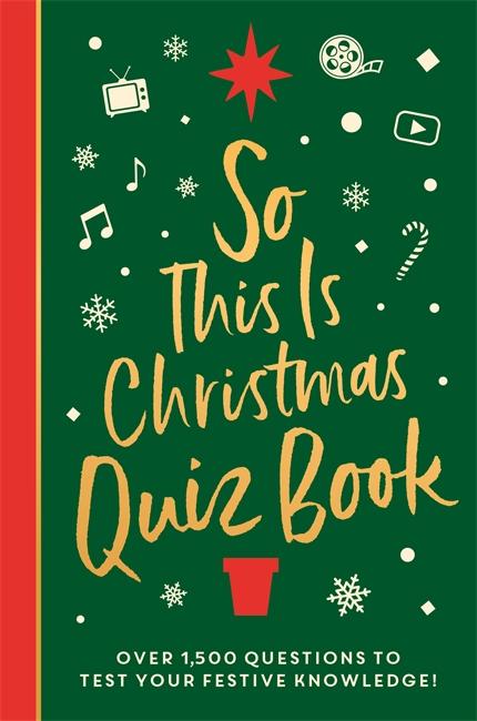 Vorderes Coverbild So This Is Christmas Quiz Book: Over 1,500 Questions on All Things Festive, from Movies to Music!