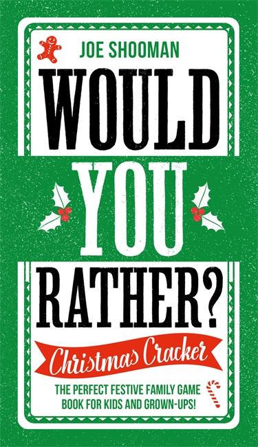Vorderes Coverbild Would You Rather: Christmas Cracker: The Perfect Festive Family Game Book for Kids and Grown-Ups!