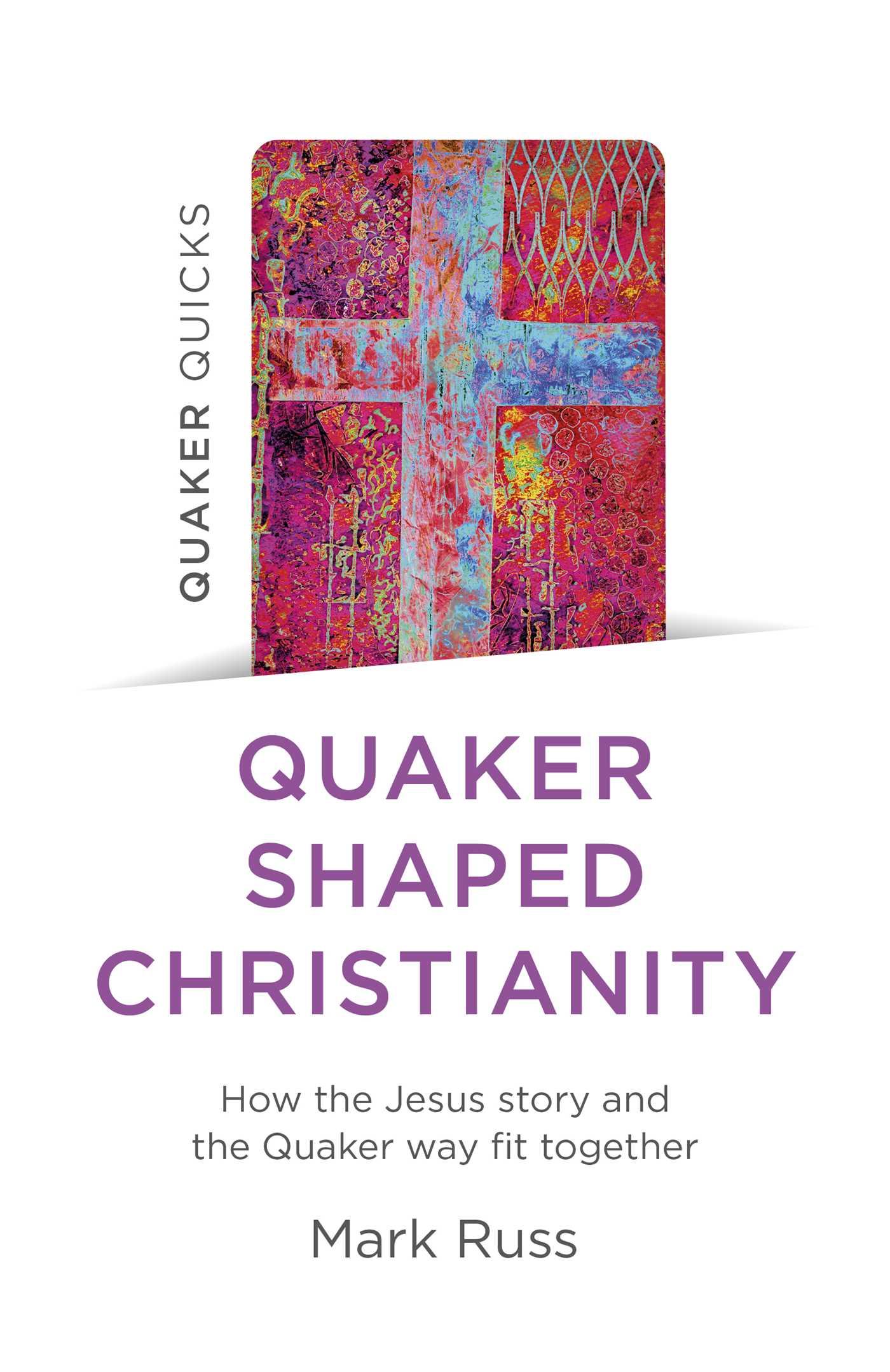 Vorderes Coverbild Quaker Quicks - Quaker Shaped Christianity