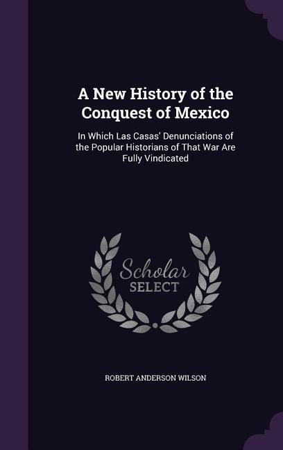 Vorderes Coverbild A New History of the Conquest of Mexico