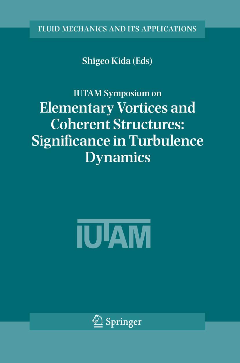 Vorderes Coverbild IUTAM Symposium on Elementary Vortices and Coherent Structures: Significance in Turbulence Dynamics