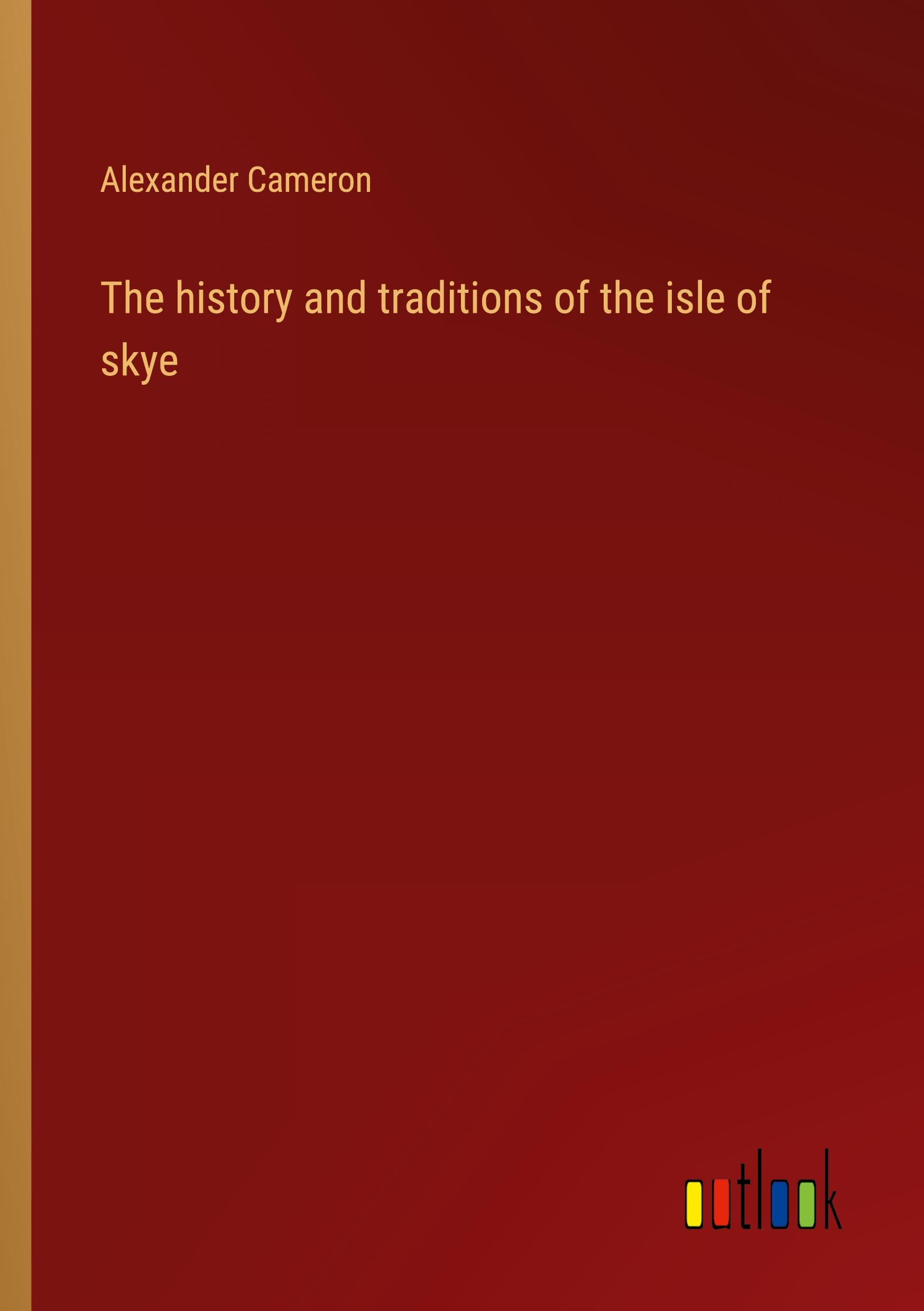 Vorderes Coverbild The history and traditions of the isle of skye