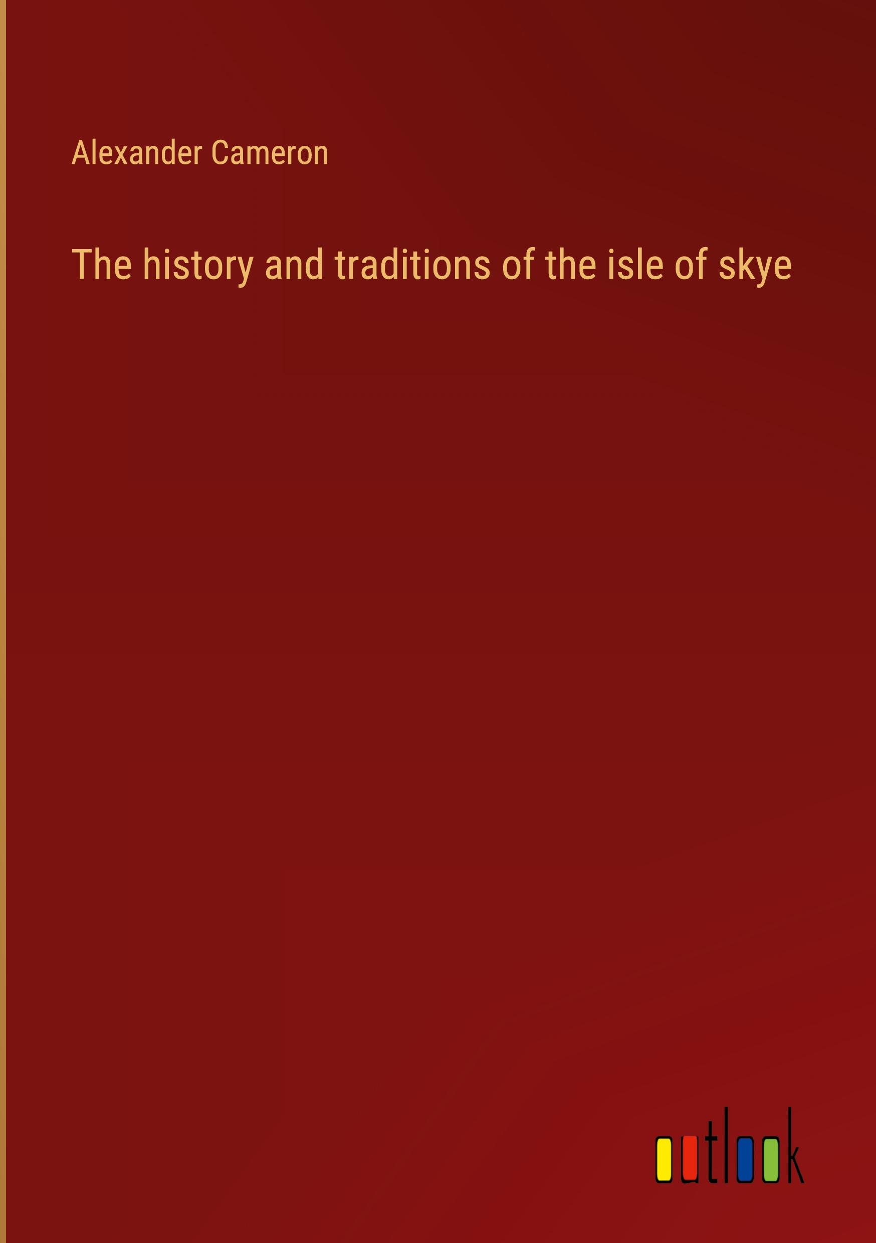 Vorderes Coverbild The history and traditions of the isle of skye