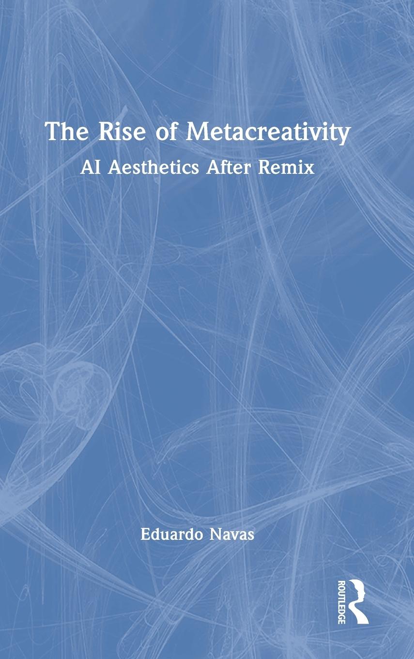 Vorderes Coverbild The Rise of Metacreativity