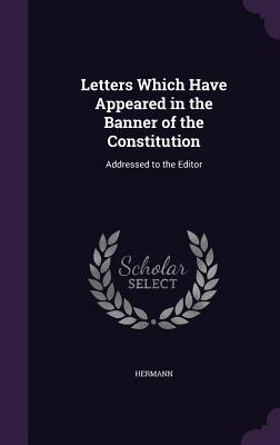 Vorderes Coverbild Letters Which Have Appeared in the Banner of the Constitution