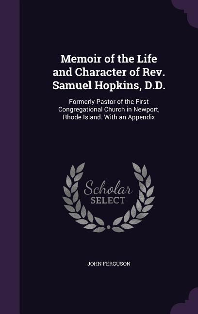 Vorderes Coverbild Memoir of the Life and Character of Rev. Samuel Hopkins, D.D.