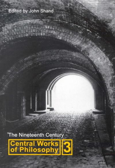 Vorderes Coverbild Central Works of Philosophy, Volume 3: The Nineteenth Century Volume 3