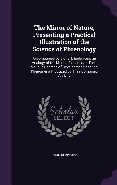 Vorderes Coverbild The Mirror of Nature, Presenting a Practical Illustration of the Science of Phrenology