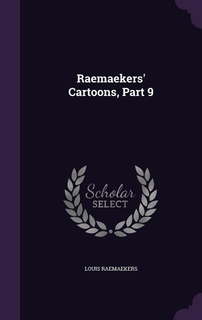 Vorderes Coverbild Raemaekers' Cartoons, Part 9