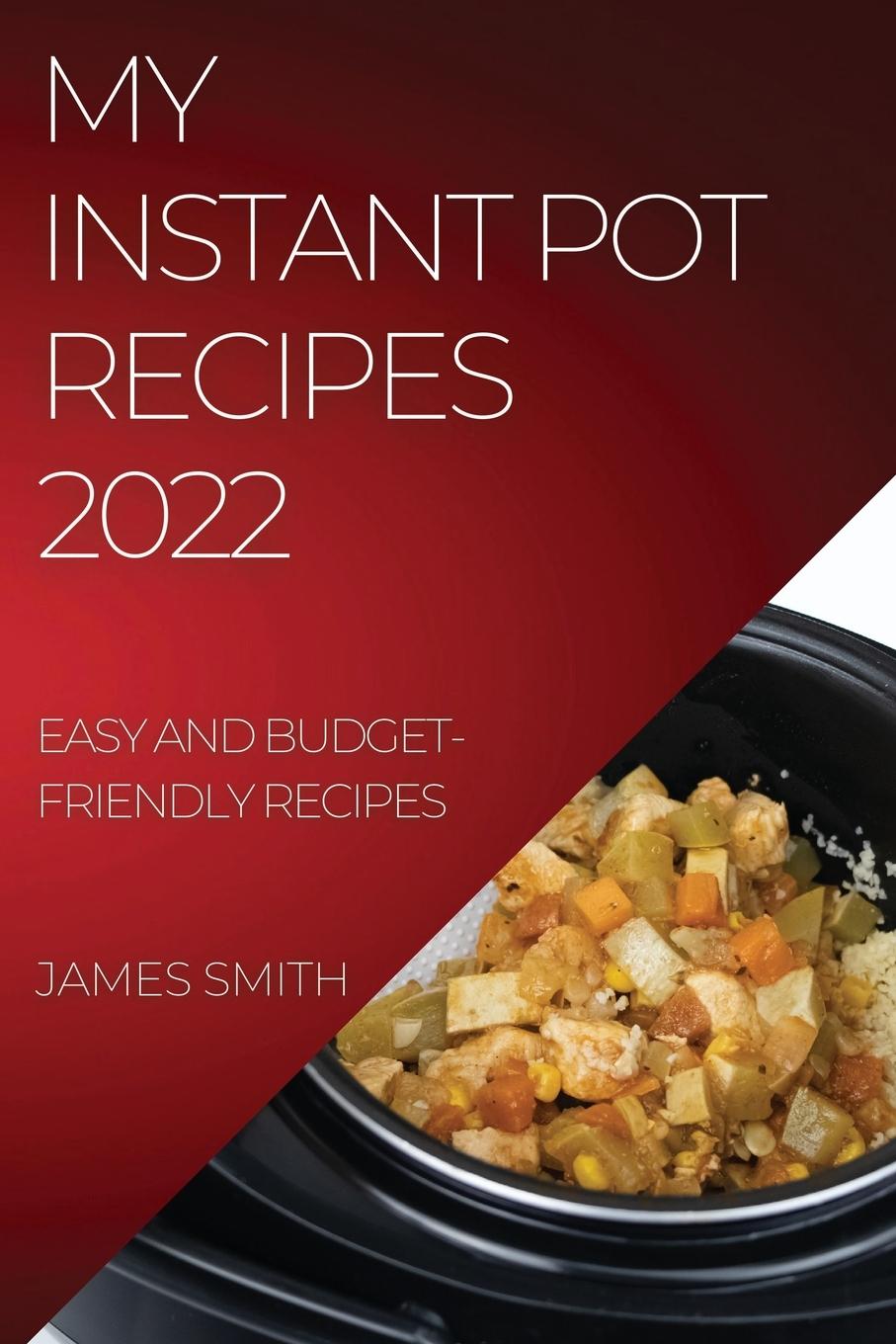 Vorderes Coverbild MY INSTANT POT RECIPES 2022