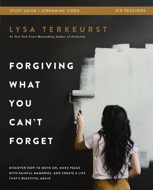 Vorderes Coverbild Forgiving What You Can't Forget Bible Study Guide Plus Streaming Video