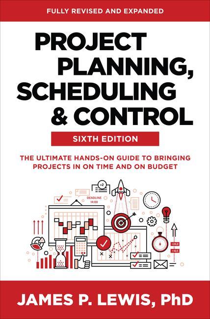 Vorderes Coverbild Project Planning, Scheduling, and Control, Sixth Edition: The Ultimate Hands-On Guide to Bringing Projects in On Time and On Budget