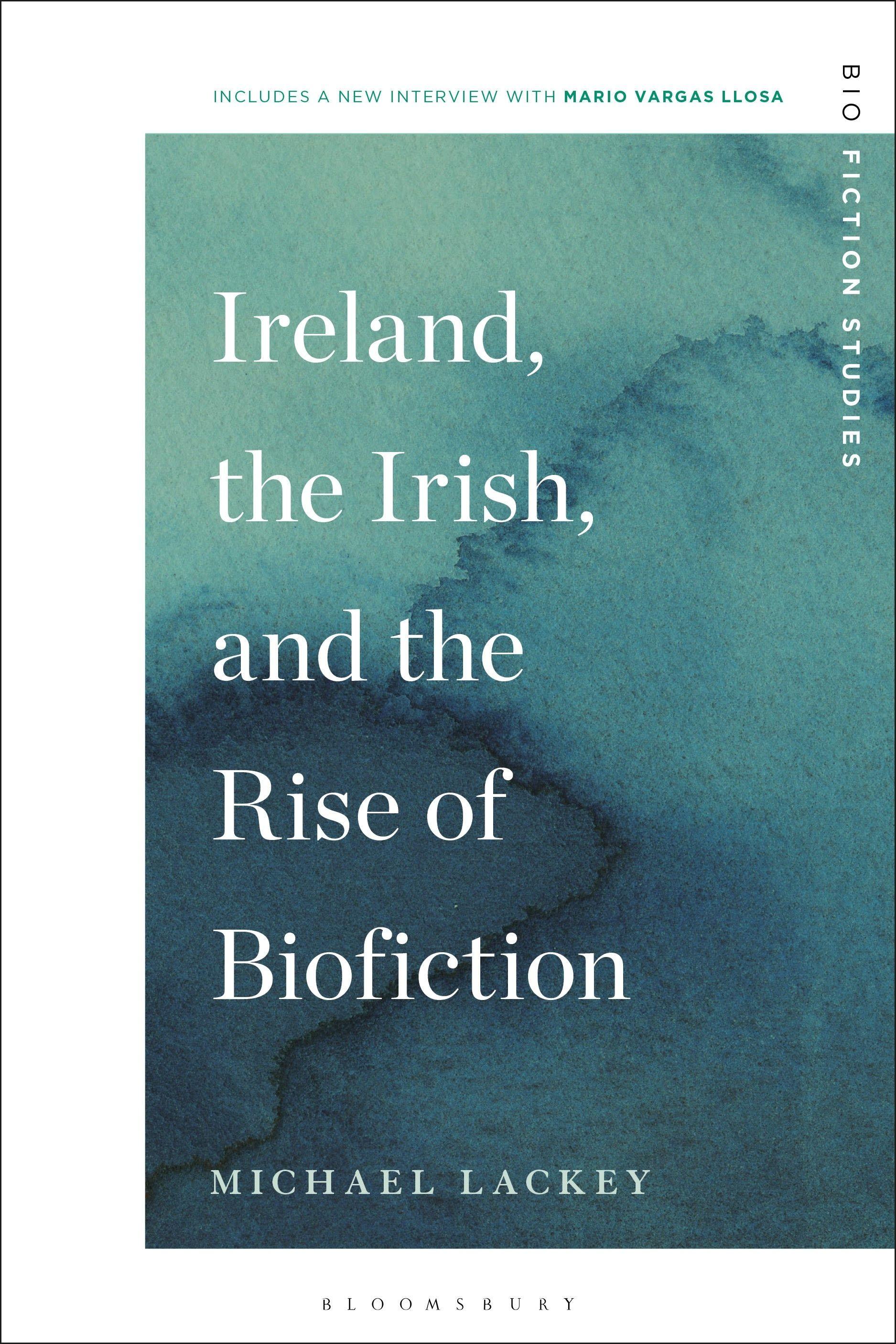 Vorderes Coverbild Ireland, the Irish, and the Rise of Biofiction